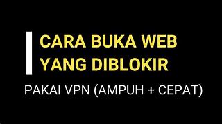 Cara Buka Situs Diblokir Pemerintah